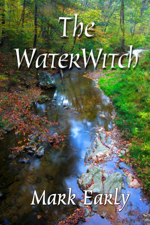 Cover of the book The Water Witch by Mark Early, Mark Early
