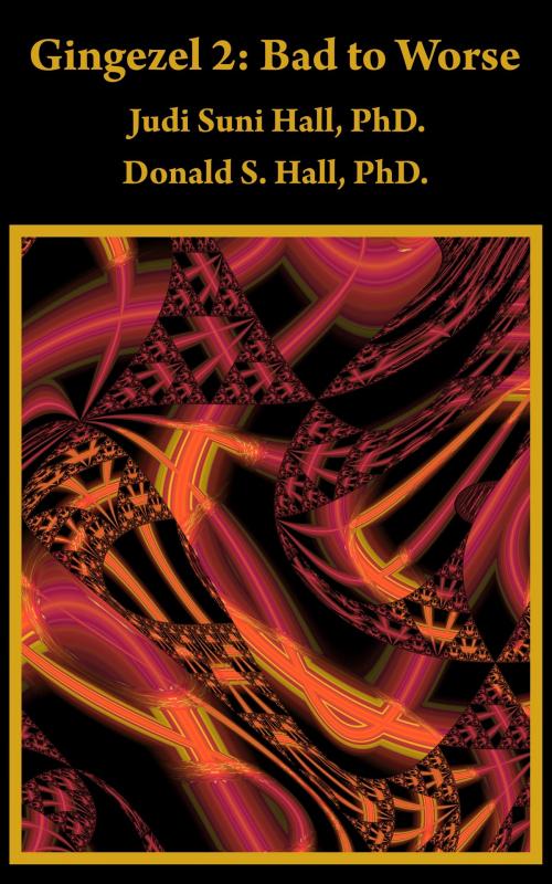 Cover of the book Gingezel 2: Bad to Worse by Judi Suni Hall, PhD. and Donald S. Hall, PhD. by Judi Suni Hall, Gingezel Inc