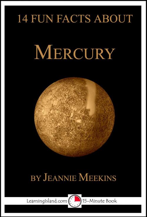Cover of the book 14 Fun Facts About Mercury: A 15-Minute Book by Jeannie Meekins, LearningIsland.com