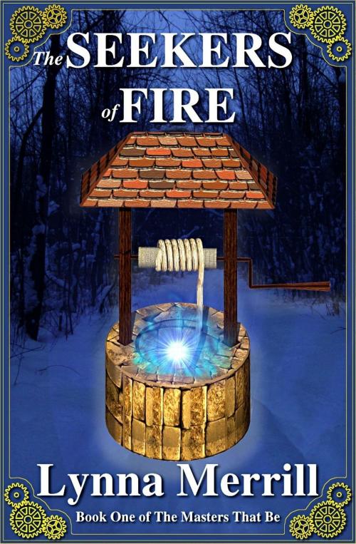 Cover of the book The Seekers of Fire: Book One of The Masters That Be by Lynna Merrill, Lynna Merrill