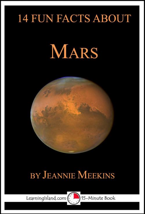 Cover of the book 14 Fun Facts About Mars: A 15-Minute Book by Jeannie Meekins, LearningIsland.com