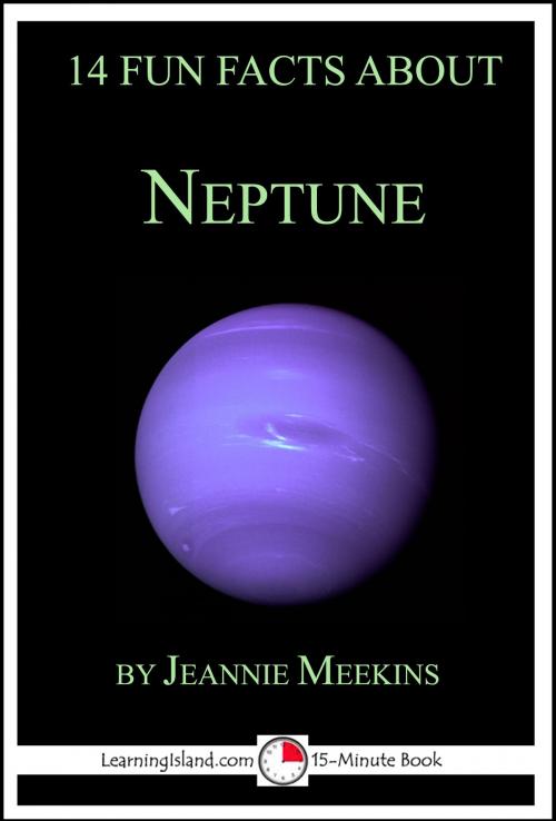 Cover of the book 14 Fun Facts About Neptune: A 15-Minute Book by Jeannie Meekins, LearningIsland.com