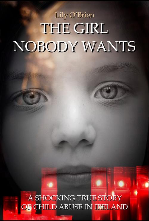Cover of the book The Girl Nobody Wants by Lily O'Brien, Lily O'Brien