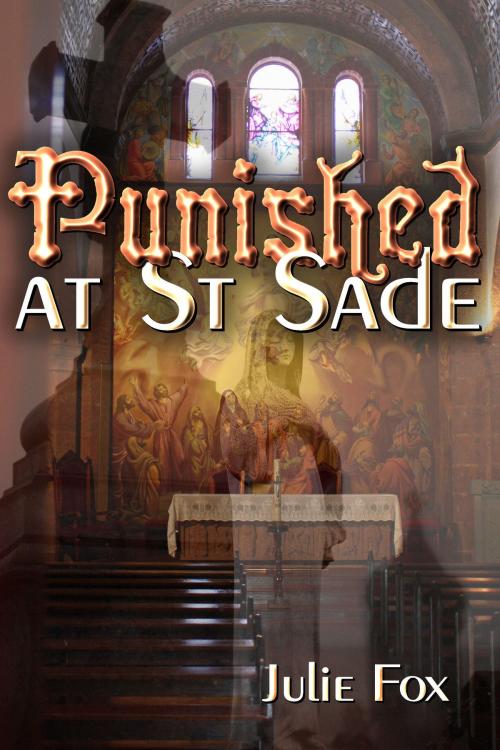 Cover of the book Punished at St Sade by Julie Fox, One Handed Reads