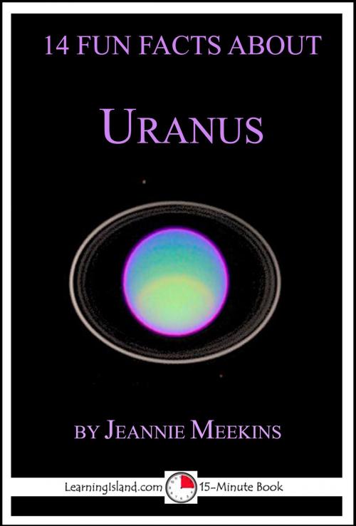 Cover of the book 14 Fun Facts About Uranus: A 15-Minute Book by Jeannie Meekins, LearningIsland.com