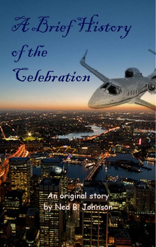 Cover of the book A Brief History of the Celebration by Ned Johnson, Ned Johnson
