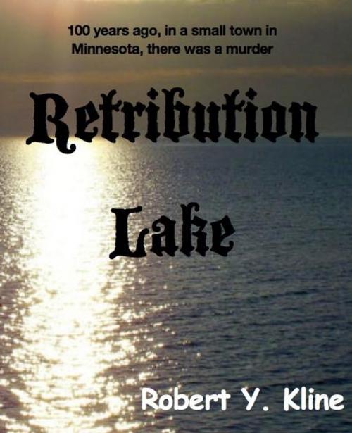 Cover of the book Retribution Lake by Robert Kline, Robert Kline