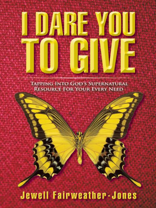 Cover of the book I Dare You to Give by Jewell Fairweather-Jones, Trafford Publishing