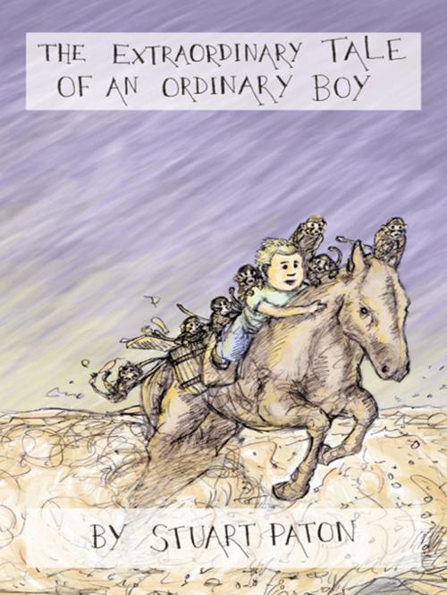 Cover of the book The Extraordinary Tale of an Ordinary Boy by Stuart Paton, AuthorHouse UK