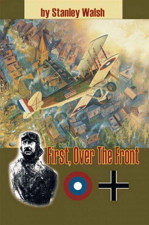 Cover of the book First over the Front by Stanley Walsh, AuthorHouse