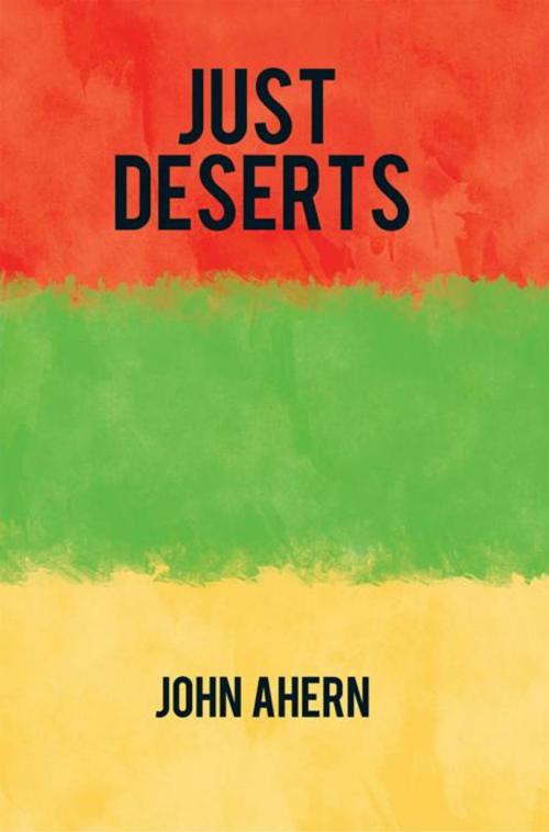 Cover of the book Just Deserts by John Ahern, AuthorHouse