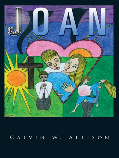 Cover of the book Joan by Calvin W. Allison, AuthorHouse