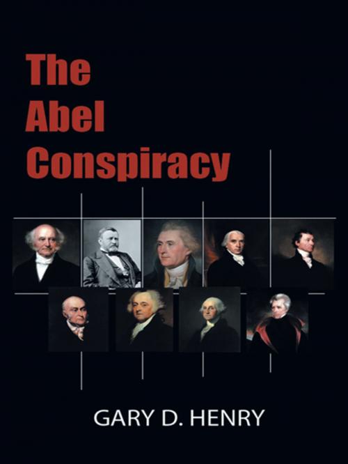 Cover of the book The Abel Conspiracy by Gary D. Henry, AuthorHouse