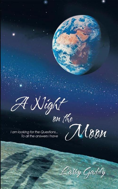 Cover of the book A Night on the Moon by Larry Gaddy, AuthorHouse