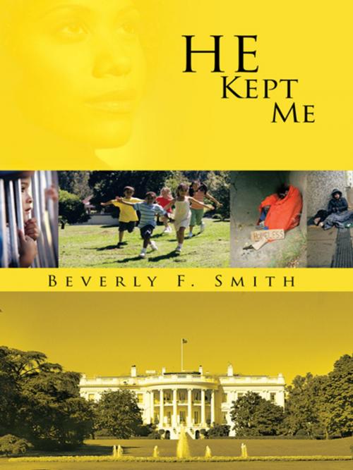 Cover of the book He Kept Me by Beverly F. Smith, AuthorHouse