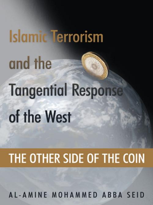Cover of the book Islamic Terrorism and the Tangential Response of the West by Al-amine Mohammed Abba Seid, AuthorHouse UK