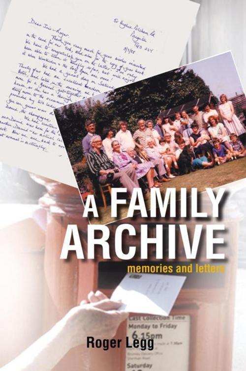 Cover of the book A Family Archive by Roger Legg, AuthorHouse UK