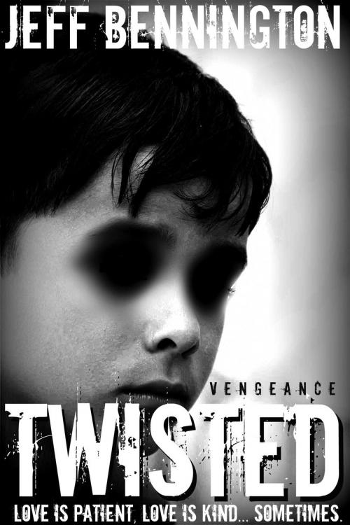 Cover of the book Twisted Vengeance: A Supernatural Thriller by Jeff Bennington, Nexgate Press