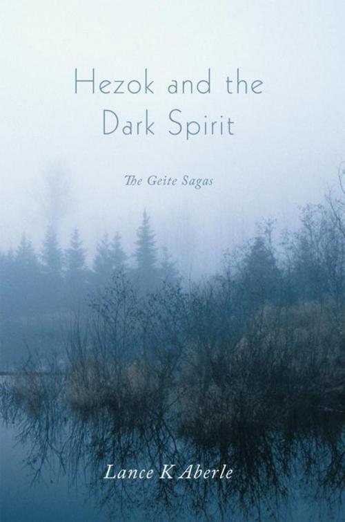 Cover of the book Hezok and the Dark Spirit by Lance K. Aberle, AuthorHouse