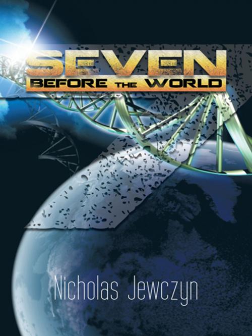 Cover of the book Seven Before the World by Nicholas Jewczyn, AuthorHouse