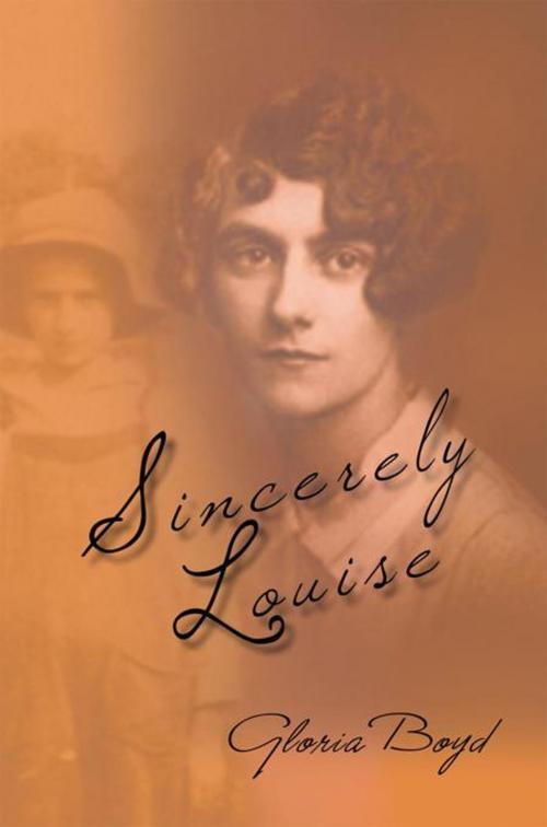 Cover of the book Sincerely Louise by Gloria Boyd, AuthorHouse
