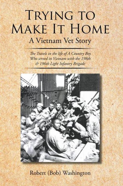 Cover of the book Trying to Make It Home by Robert Washington, AuthorHouse