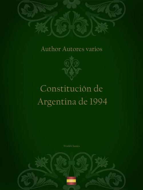 Cover of the book Constitución de Argentina de 1994 (Spanish edition) by Author Autores varios, World Classics