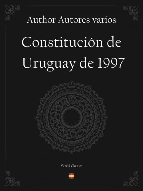 Cover of the book Constitución de Uruguay de 1997 (Spanish edition) by Author Autores varios, World Classics