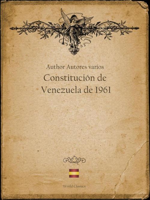 Cover of the book Constitución de Venezuela de 1961 (Spanish edition) by Author Autores varios, World Classics