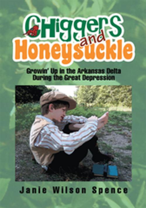 Cover of the book Chiggers and Honeysuckle by Janie Wilson Spence, Xlibris US