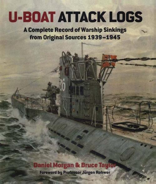 Cover of the book U-Boat Attack Logs by Daniel Morgan, Bruce Taylor, Pen and Sword