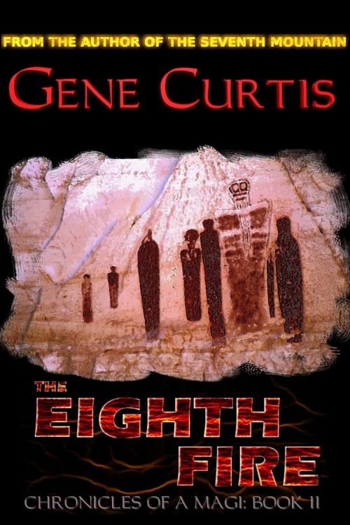 Cover of the book The Eighth Fire by Gene Curtis, Gene Curtis
