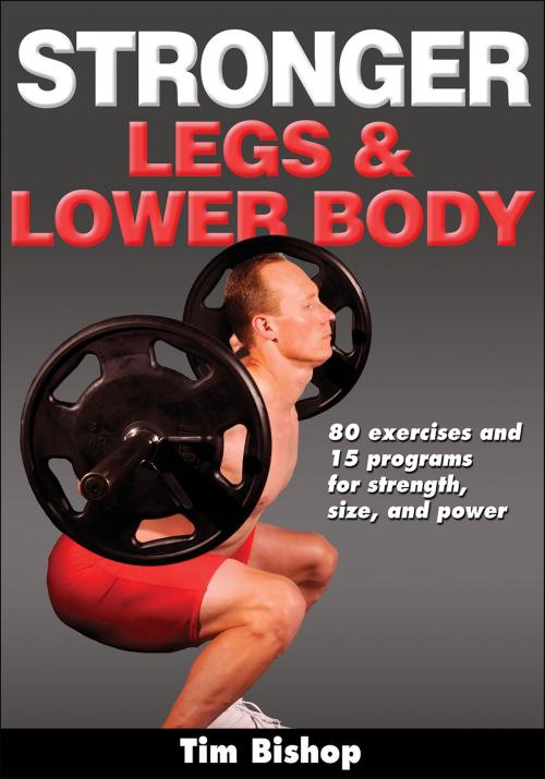 Cover of the book Stronger Legs & Lower Body by Tim Bishop, Human Kinetics, Inc.