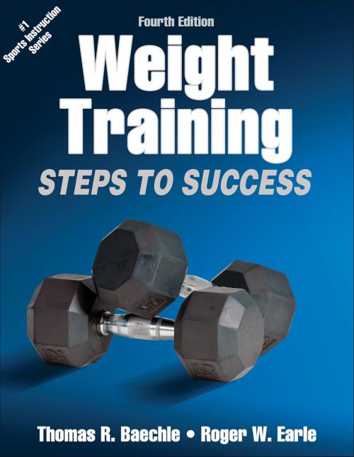 Cover of the book Weight Training by Thomas R. Baechle, Roger W. Earle, Human Kinetics, Inc.