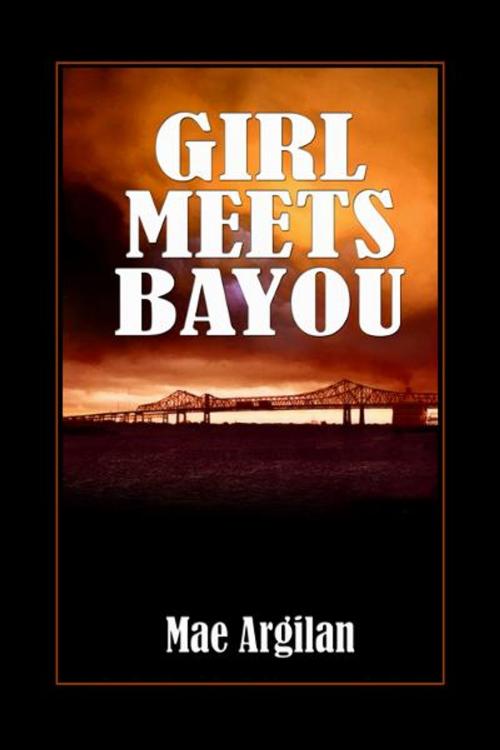 Cover of the book Girl Meets Bayou by Mae Argilan, Double Dragon Publishing