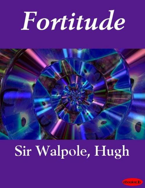 Cover of the book Fortitude by Hugh Sir Walpole, Release Date: November 10, 2011