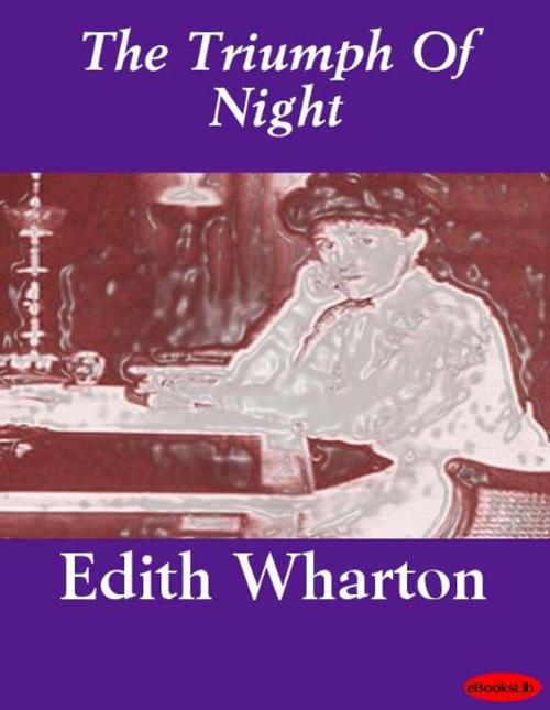 Cover of the book The Triumph Of Night by Edith Wharton, Release Date: November 10, 2011
