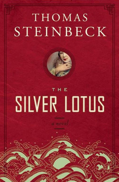 Cover of the book The Silver Lotus by Thomas Steinbeck, Counterpoint Press