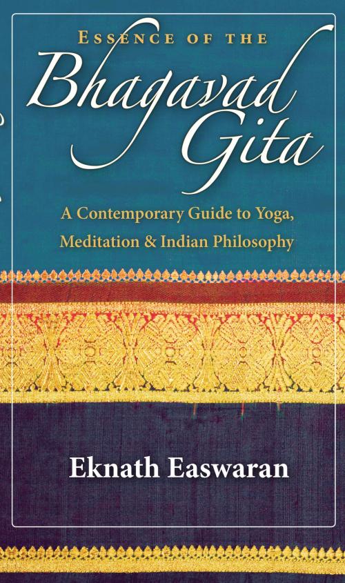 Cover of the book Essence of the Bhagavad Gita by Eknath Easwaran, Nilgiri Press