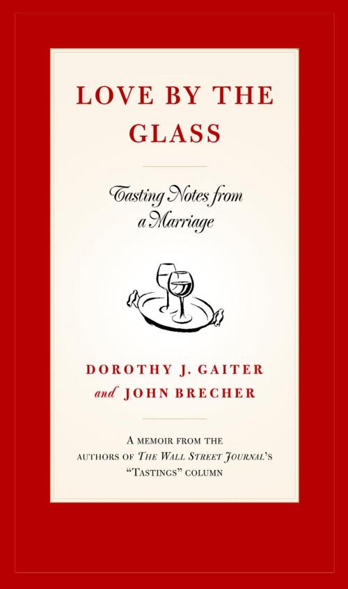 Cover of the book Love by the Glass by Dorothy J. Gaiter, John Brecher, Random House Publishing Group