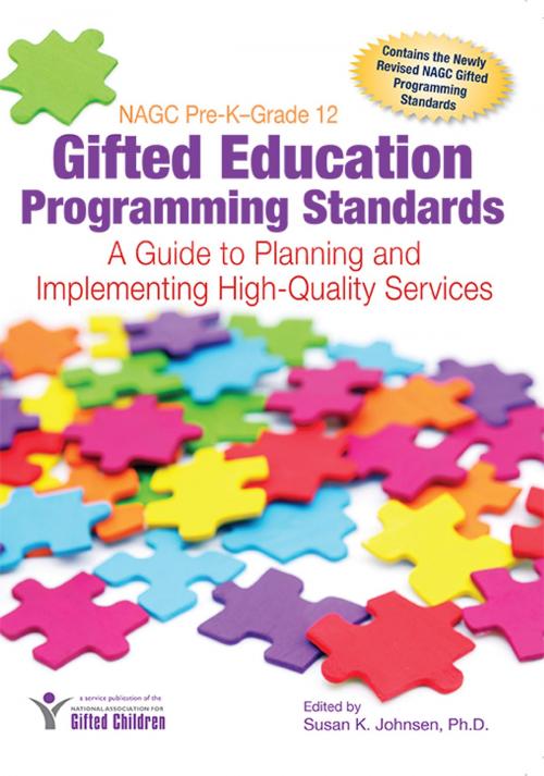 Cover of the book NAGC Pre-KGrade 12 Gifted Education Programming Standards by Susan Johnsen, Ph.D., Sourcebooks