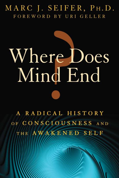 Cover of the book Where Does Mind End? by Marc Seifer, Ph.D., Inner Traditions/Bear & Company