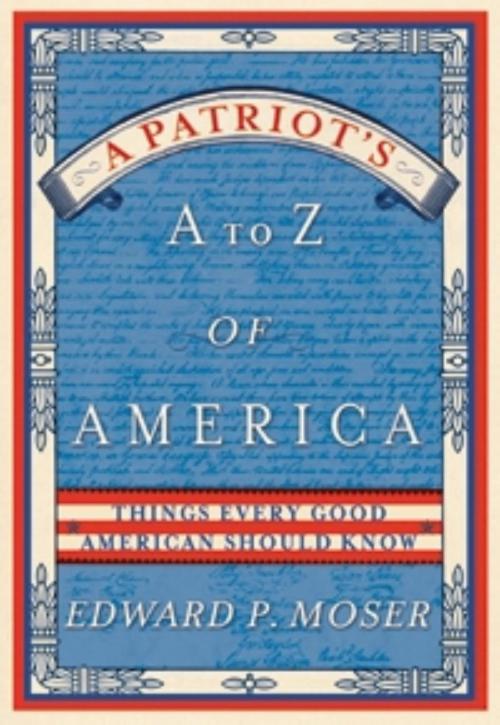 Cover of the book A Patriot's A to Z of America by Edward Moser, Turner Publishing Company