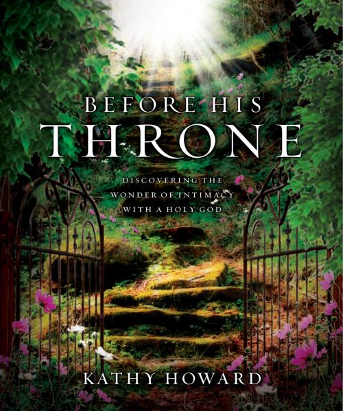Cover of the book Before His Throne (Repackaged) by Kathy Howard, New Hope Publishers