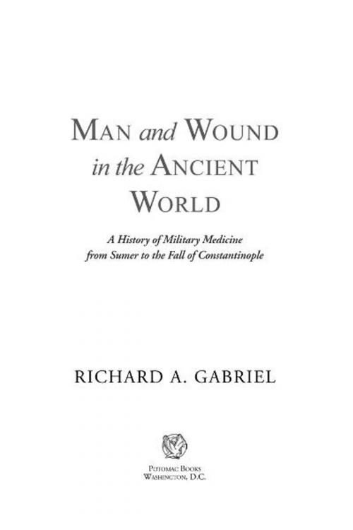 Cover of the book Man and Wound in the Ancient World by Richard A. Gabriel, Potomac Books Inc.