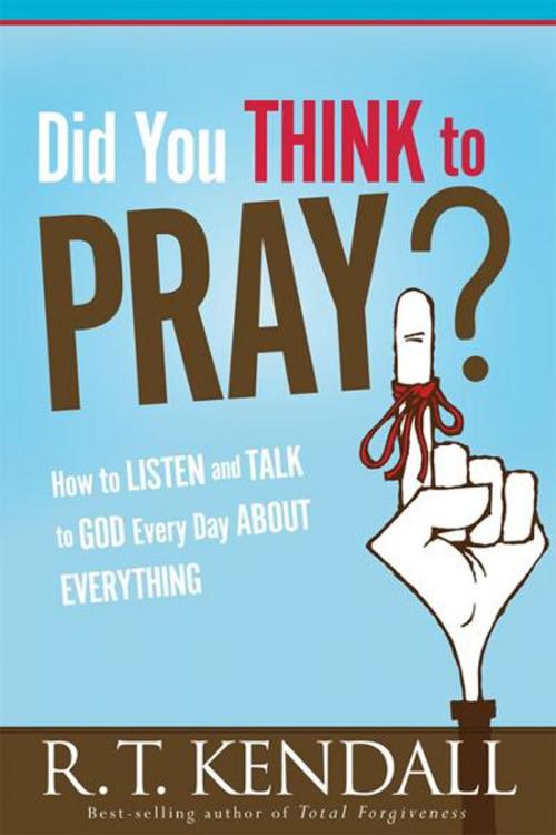 Cover of the book Did You Think To Pray by R.T. Kendall, Charisma House