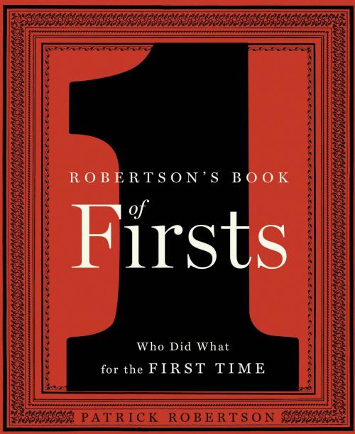 Cover of the book Robertson's Book of Firsts by Patrick Robertson, Bloomsbury Publishing