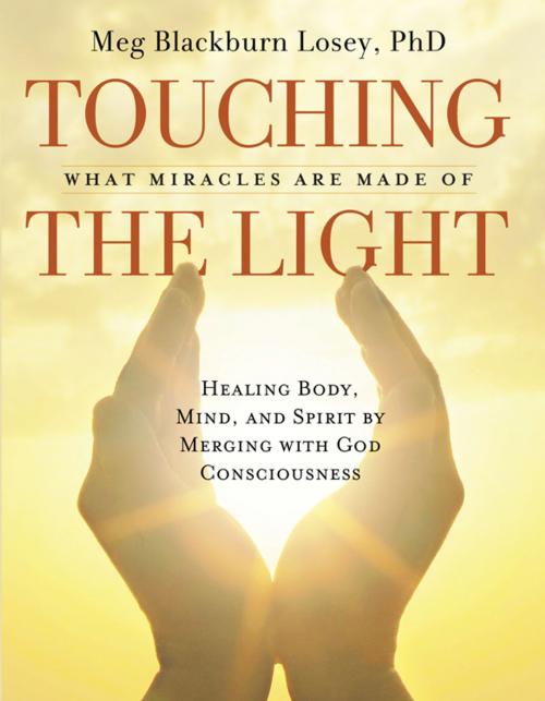 Cover of the book Touching the Light by Blackburn PhD, Meg Losey, , Red Wheel Weiser