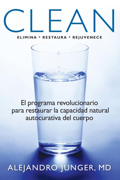 Cover of the book Clean by Alejandro Junger, MD, Seven Stories Press