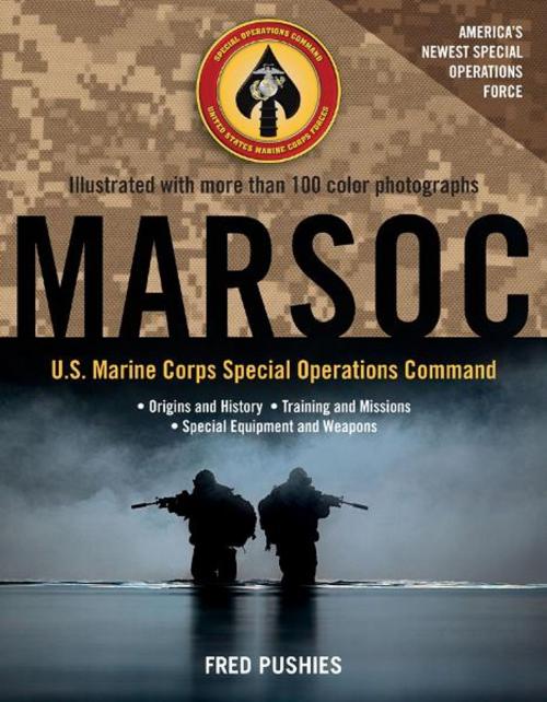 Cover of the book MARSOC: U.S. Marine Corps Special Operations Command by Fred Pushies, MBI Publishing Company
